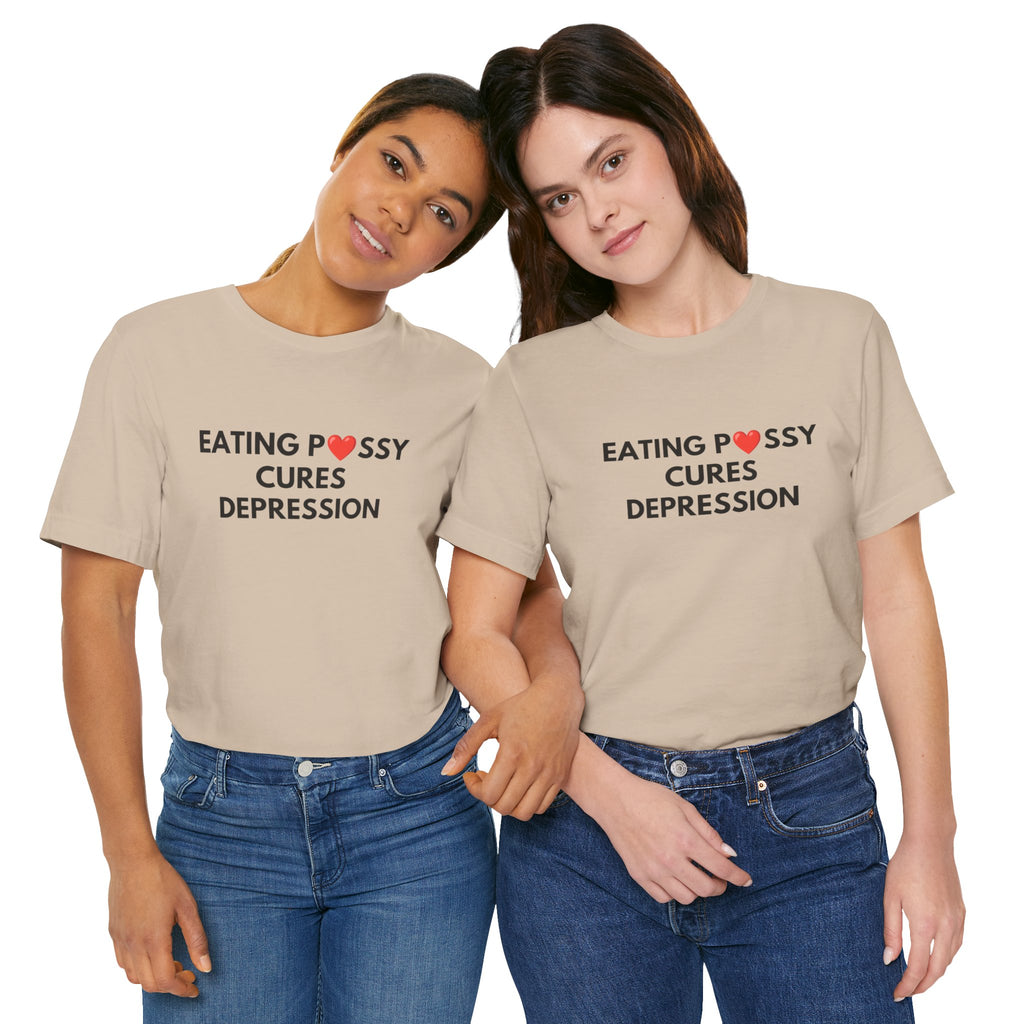 Eating Pussy Cures Depression Tee