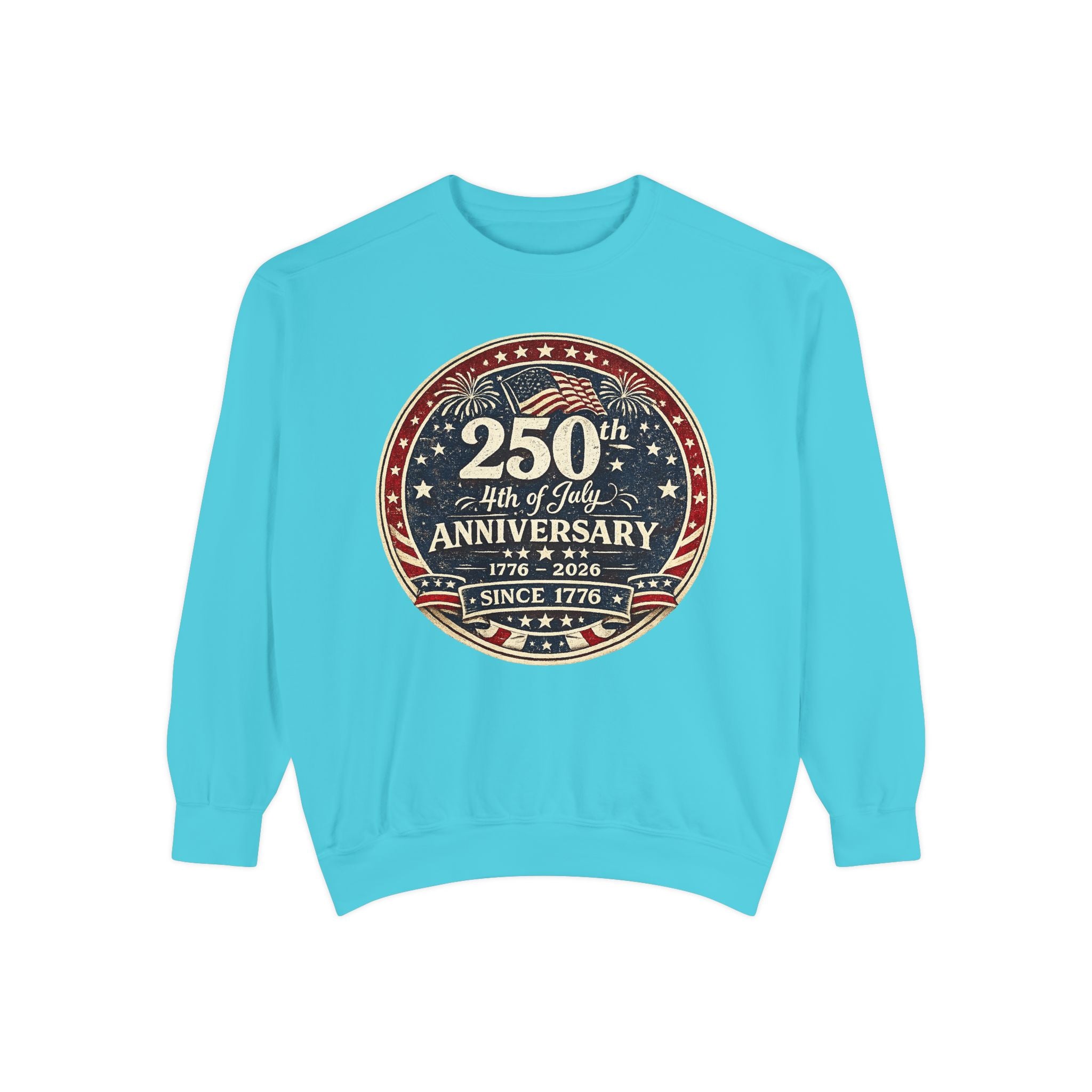 250th 4th of July Anniversary Sweatshirt — Patriotic Independence Day Crewneck