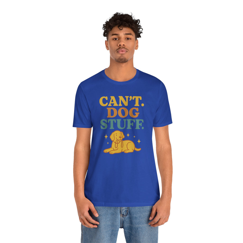 "Can’t. Dog Stuff." – Dog Lover Priorities Tee