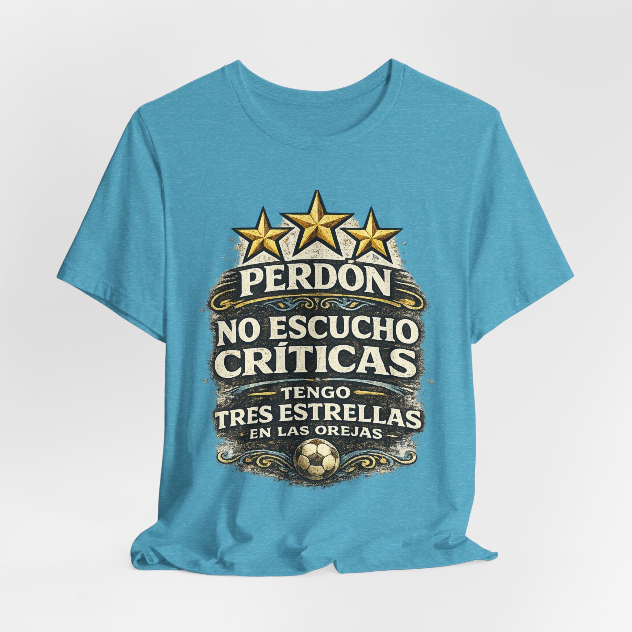 T-Shirt — "Perdón No Escucho Críticas, Tengo Tres Estrellas en las Orejas" Spanish Graphic Tee