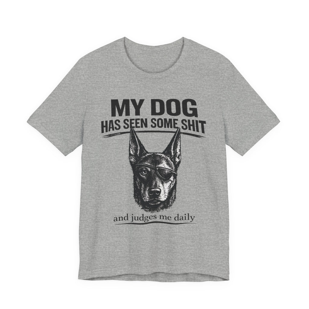 Doberman Dog Lover T‑Shirt — "My Dog Has Seen Some Shit and Judges Me Daily" Graphic Tee