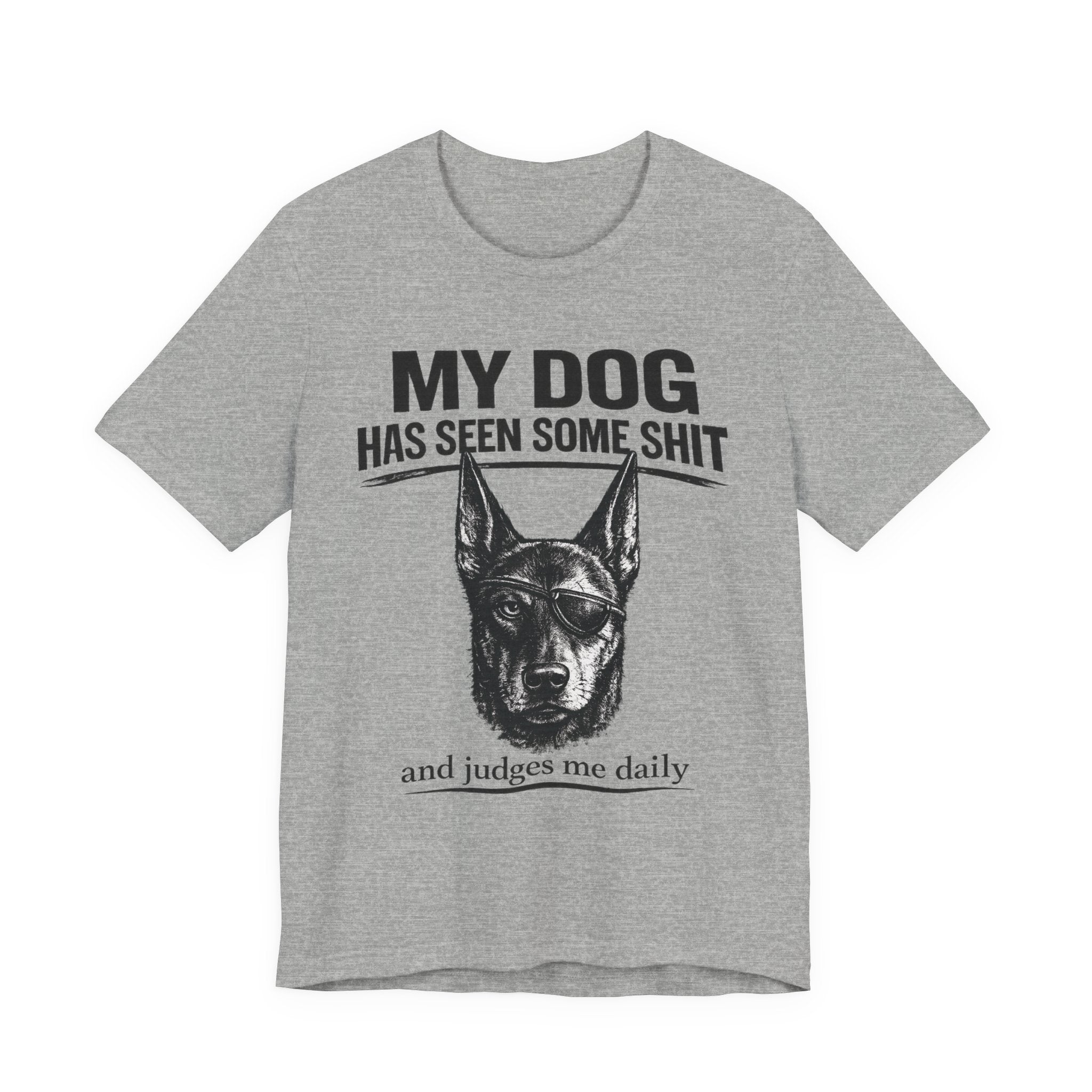 Doberman Dog Lover T‑Shirt — "My Dog Has Seen Some Shit and Judges Me Daily" Graphic Tee