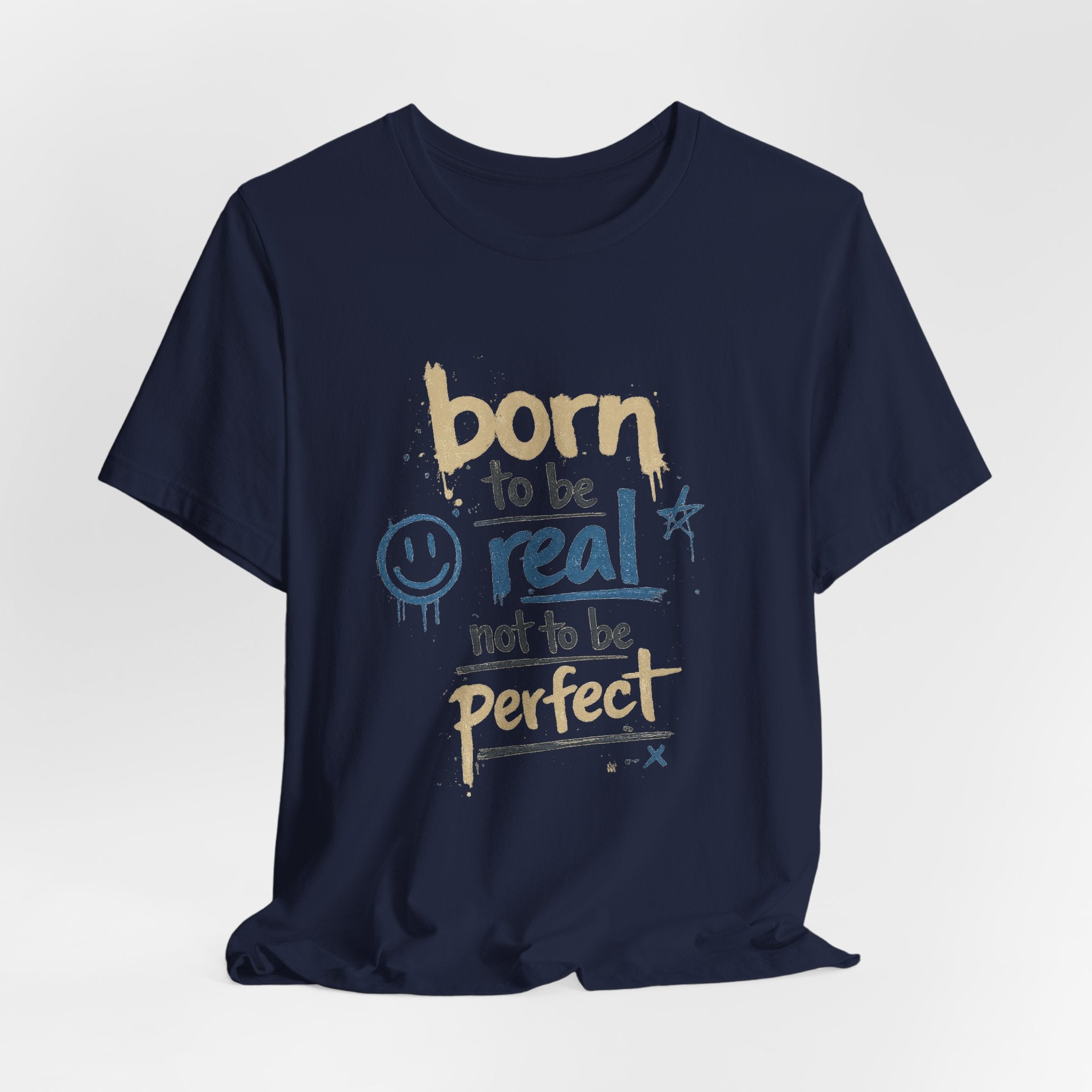 Born to Be Real Tee — Graphic T‑Shirt