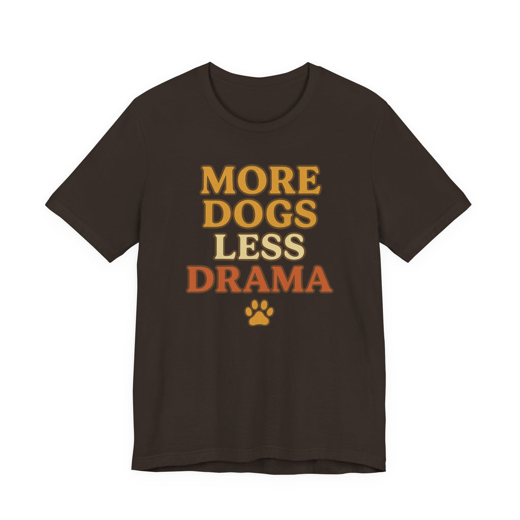 "More Dogs, Less Drama" – Dog Lover Tee