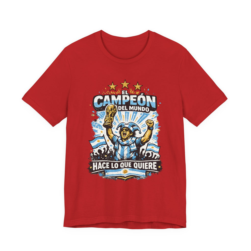 T-Shirt — 'El Campeón del Mundo: Hace Lo Que Quiere' Soccer Champion Tee
