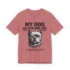 Pitbull T-Shirt — "My Dog Has Seen Some Shit and Judges Me Daily" Graphic Tee