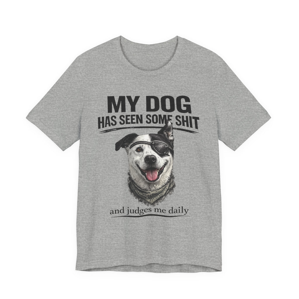 Border Collie Mix Dog Lover Tee — "My Dog Has Seen Some Shit and Judges Me Daily" Graphic T-Shirt
