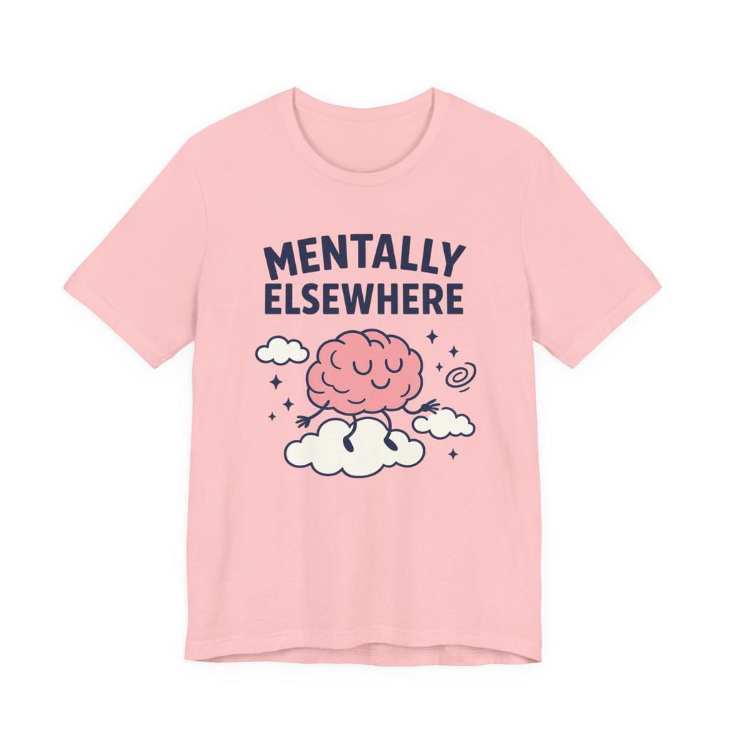 Mentally Elsewhere T-Shirt — Cute Brain on Cloud Graphic Tee