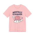 Mentally Elsewhere T-Shirt — Cute Brain on Cloud Graphic Tee
