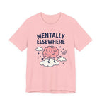 Mentally Elsewhere T-Shirt — Cute Brain on Cloud Graphic Tee