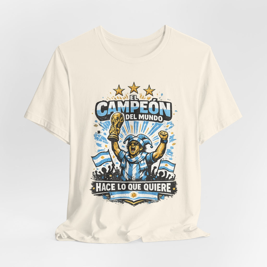 T-Shirt — 'El Campeón del Mundo: Hace Lo Que Quiere' Soccer Champion Tee