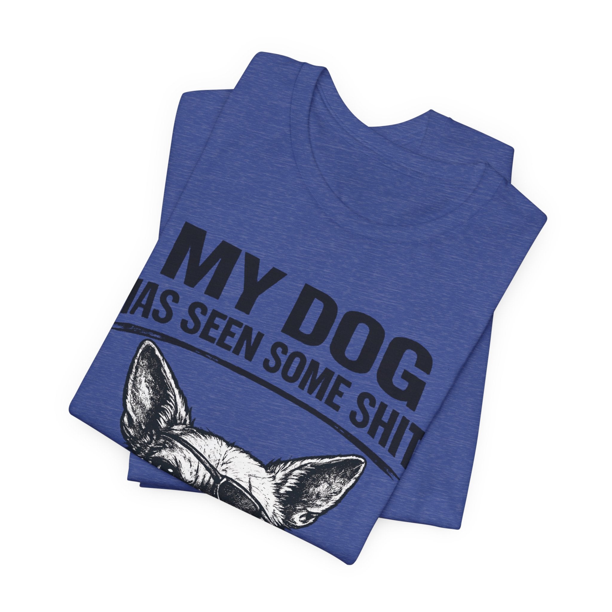 Funny Dog T-Shirt "My Dog Has Seen Some Shit" – Chihuahua Graphic Tee