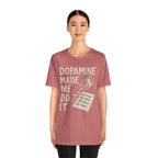 Dopamine Made Me Do It T-Shirt — Funny Neuroscience Graphic Tee for Brain Science Lovers