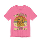 "Dog Hair Is My Glitter" – Golden Shedding Tee