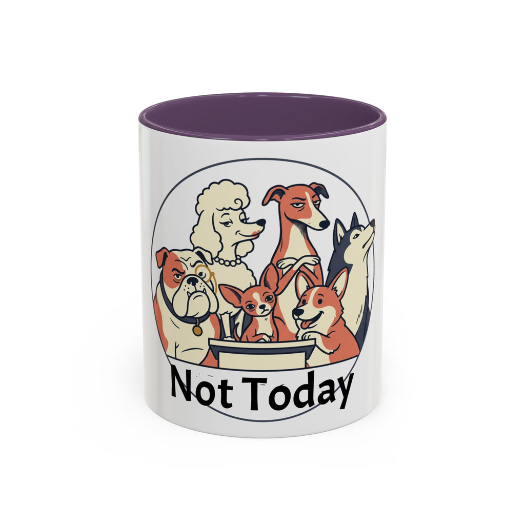 Accent Mug — 'Not Today' Dog Pack Coffee Mug (11/15oz)