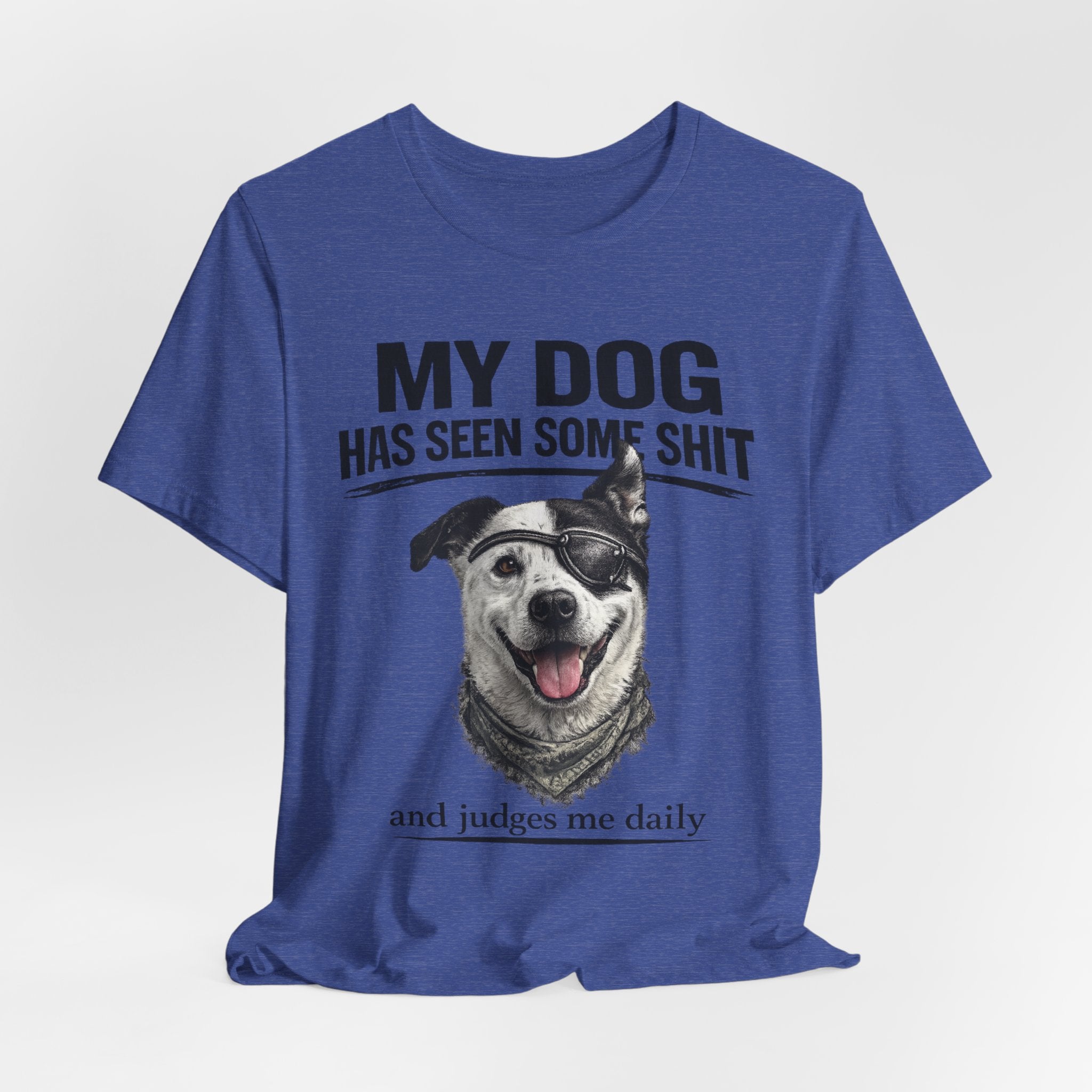 Border Collie Mix Dog Lover Tee — "My Dog Has Seen Some Shit and Judges Me Daily" Graphic T-Shirt