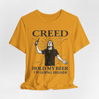 Creed "Hold My Beer I'm Going Higher" T-Shirt