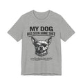 Funny Dog T-Shirt "My Dog Has Seen Some Shit" – Chihuahua Graphic Tee