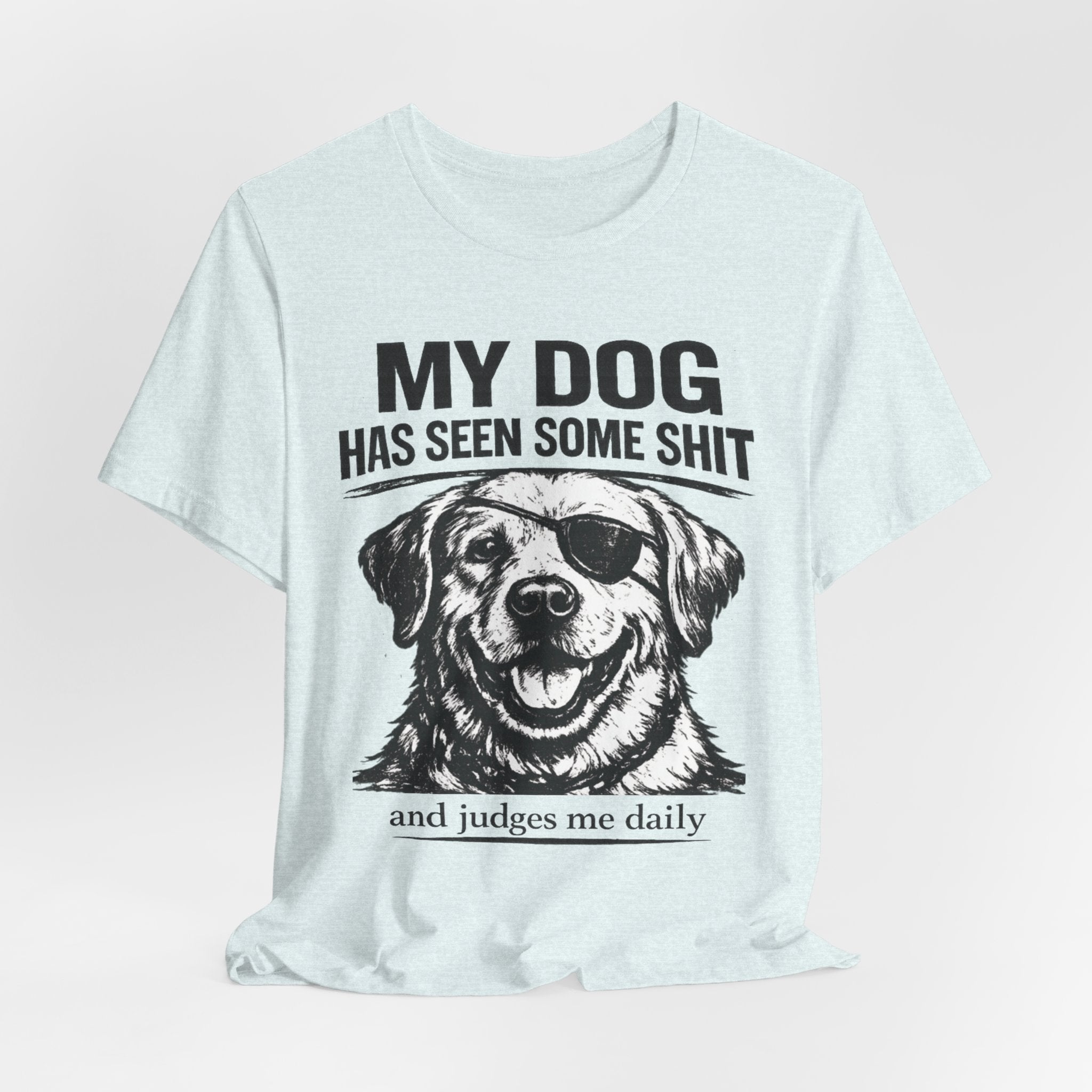 Lab Dog T-Shirt — "My Dog Has Seen Some Shit" Funny Dog Lover Tee