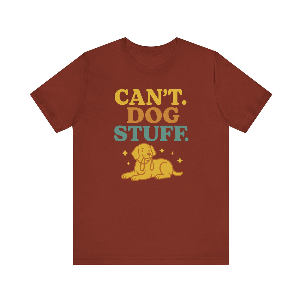 "Can’t. Dog Stuff." – Dog Lover Priorities Tee