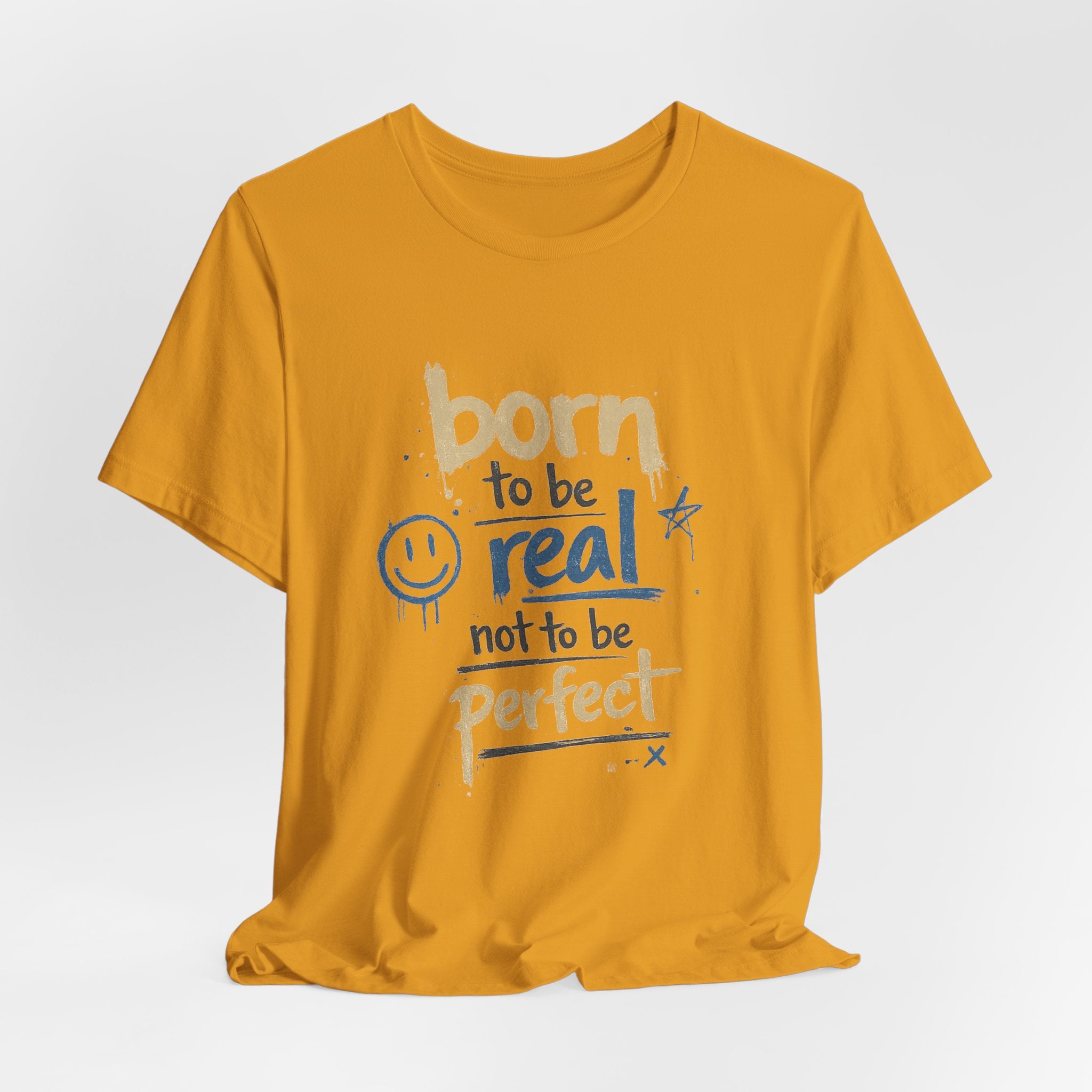 Born to Be Real Tee — Graphic T‑Shirt