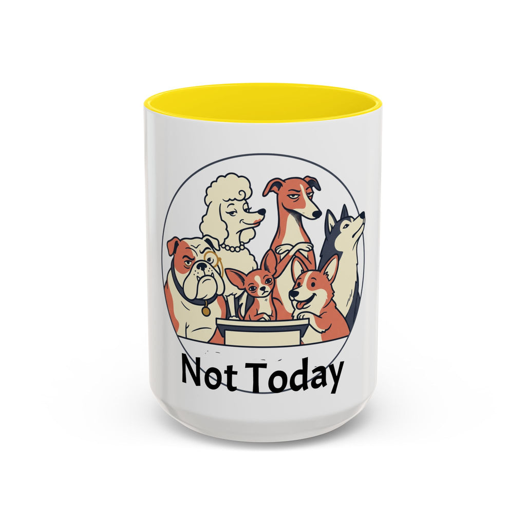 Accent Mug — 'Not Today' Dog Pack Coffee Mug (11/15oz)