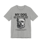 Pitbull T-Shirt — "My Dog Has Seen Some Shit and Judges Me Daily" Graphic Tee