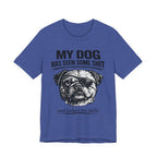 Pug Dog Lover Tee — "My Dog Has Seen Some Shit" Graphic T-Shirt