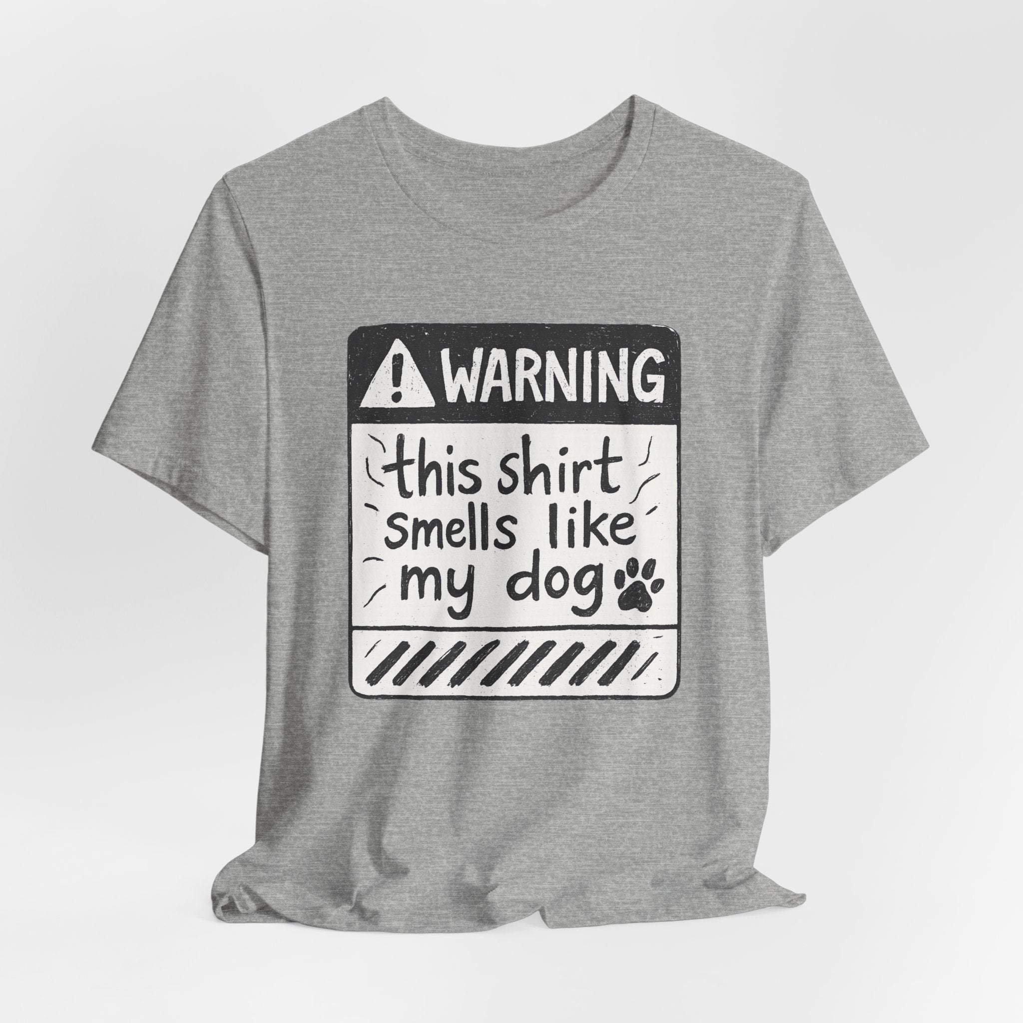 T-Shirt — "Warning: This Shirt Smells Like My Dog" Funny Dog Lover Tee