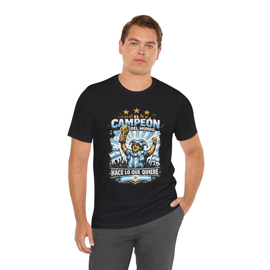 T-Shirt — 'El Campeón del Mundo: Hace Lo Que Quiere' Soccer Champion Tee