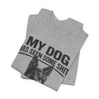 Dog Lover Tee — “My Dog Has Seen Some Shit and Judges Me Daily” Graphic T-Shirt German shepherd