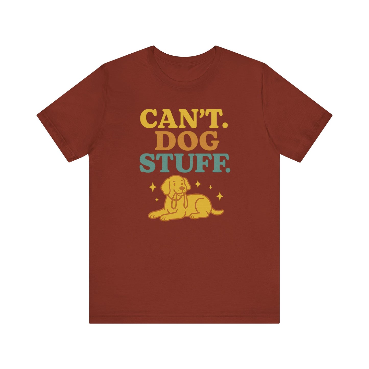 "Can’t. Dog Stuff." – Dog Lover Priorities Tee