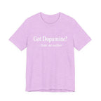 Got Dopamine? Tee — Funny Mental Health Awareness T‑Shirt