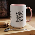Coffee Mug — Customizable 11/15oz  Ceramic Coffee Mug (Place Your Design Here)