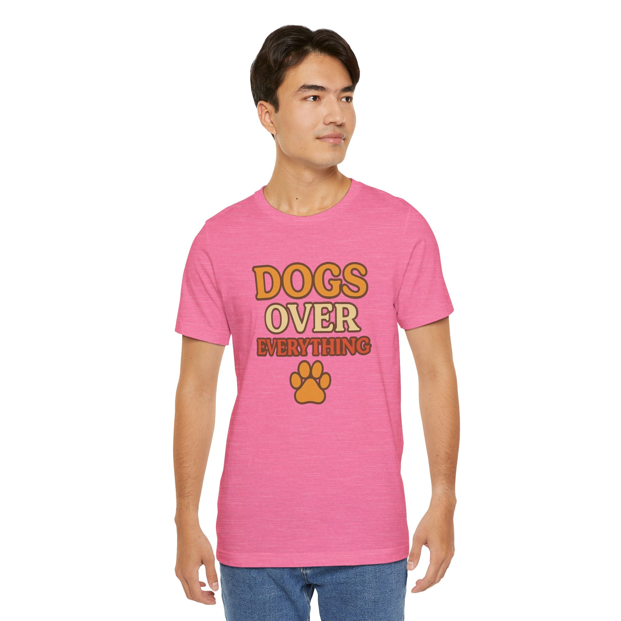 "Dogs Over Everything" – Dog Lover Tee