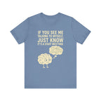 “If You See Me Talking to Myself, Just Know It’s a Staff Meeting” Tee