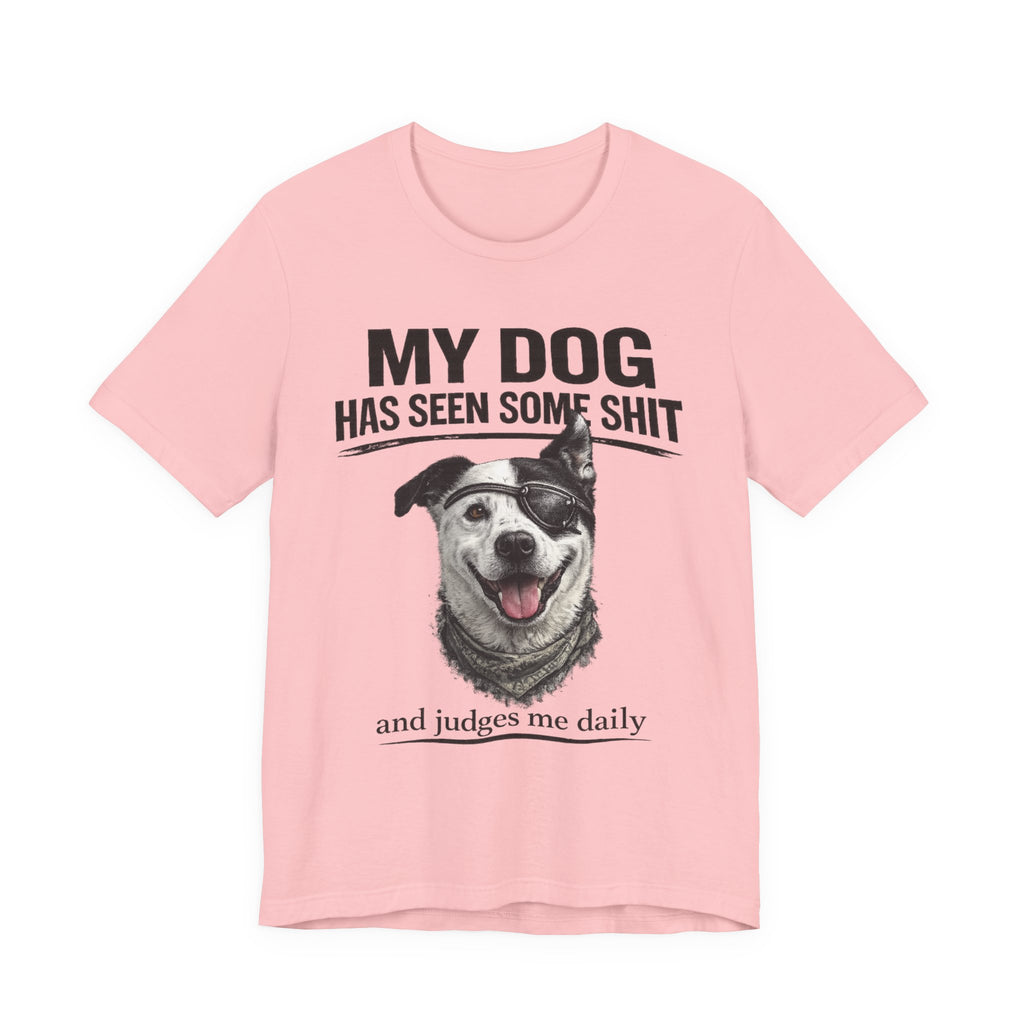 Border Collie Mix Dog Lover Tee — "My Dog Has Seen Some Shit and Judges Me Daily" Graphic T-Shirt