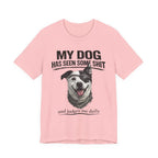 Border Collie Mix Dog Lover Tee — "My Dog Has Seen Some Shit and Judges Me Daily" Graphic T-Shirt