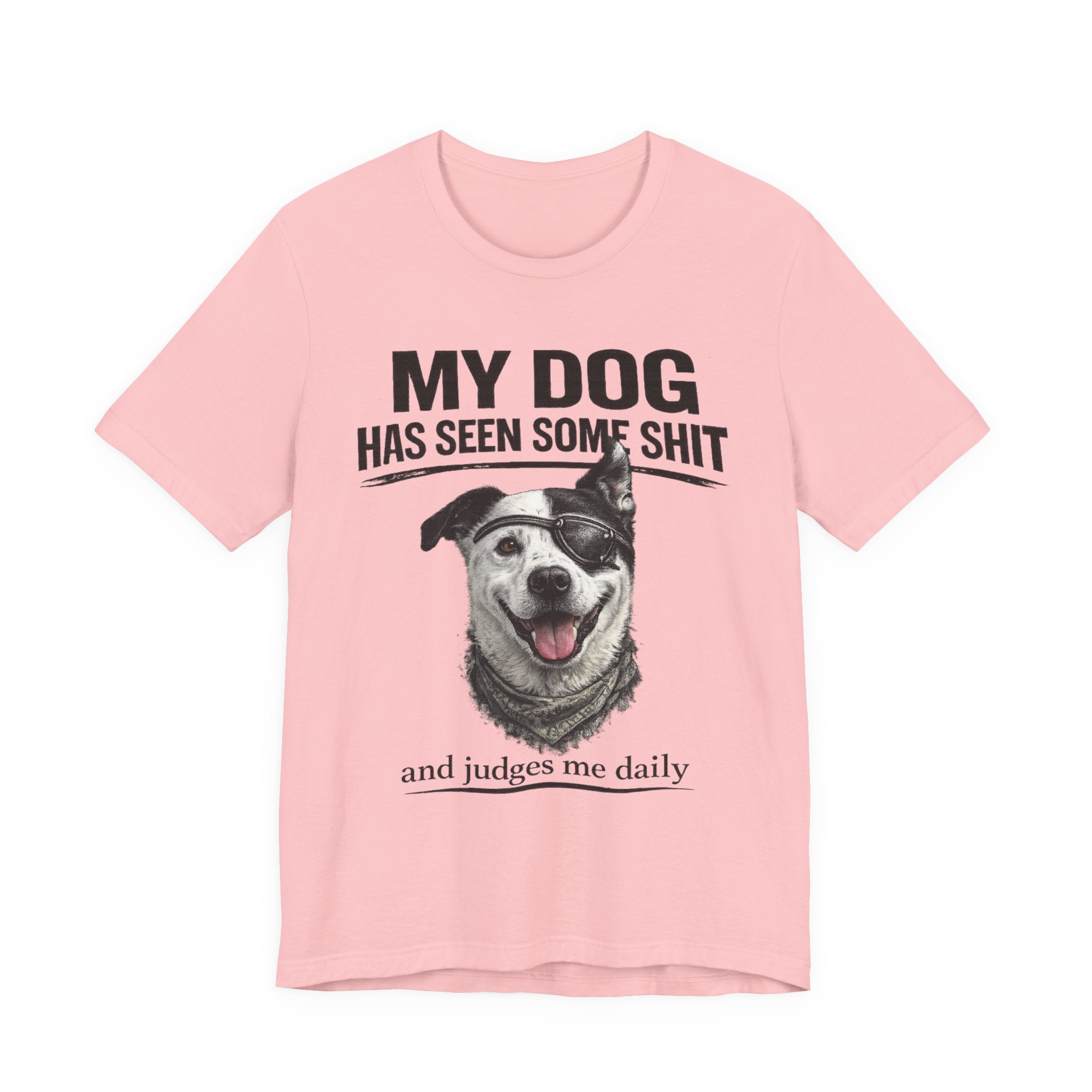 Border Collie Mix Dog Lover Tee — "My Dog Has Seen Some Shit and Judges Me Daily" Graphic T-Shirt