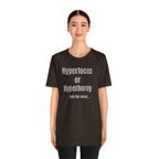Graphic Tee — "Hyperfocus or Hyperhorny" Funny ADHD Humor Shirt