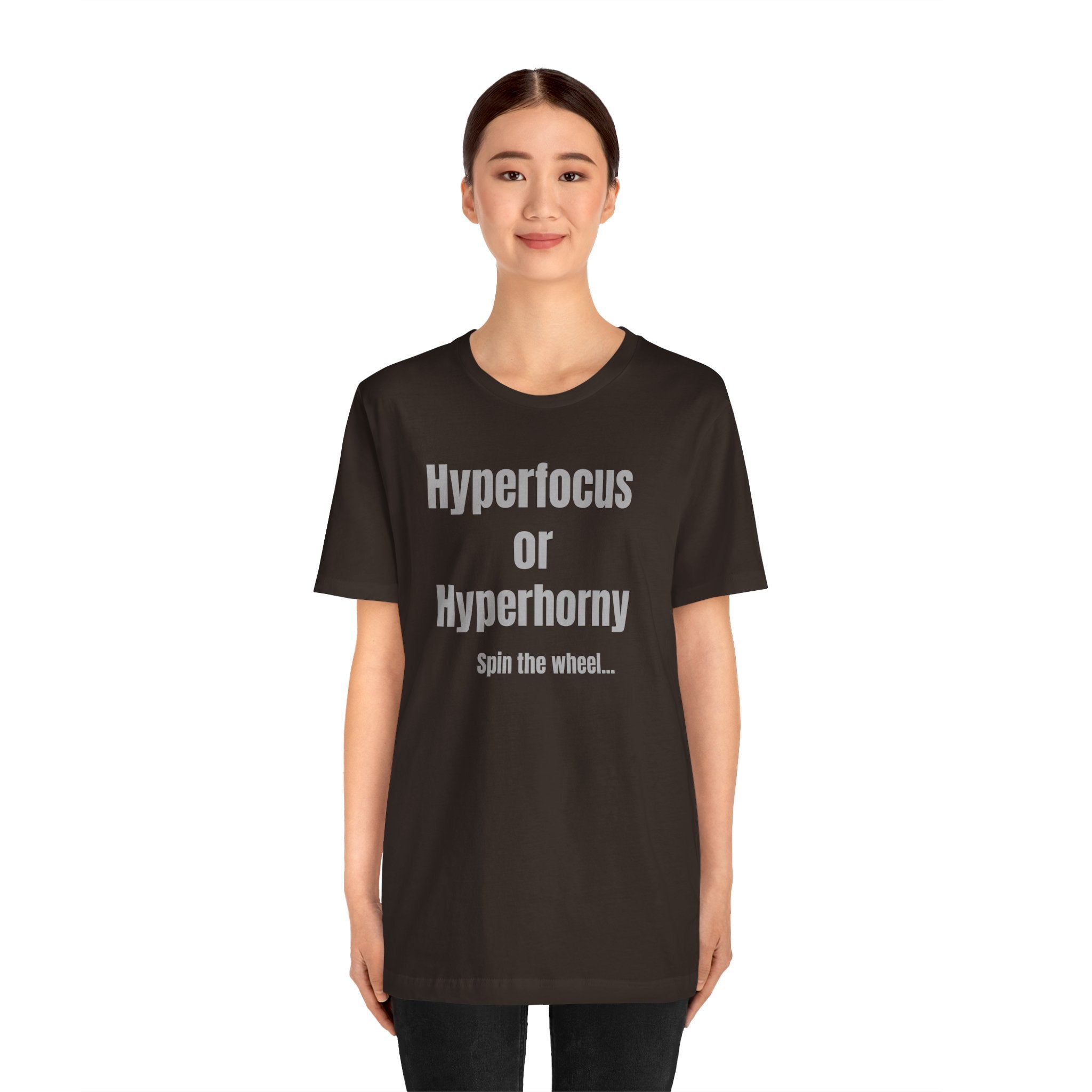 Graphic Tee — "Hyperfocus or Hyperhorny" Funny ADHD Humor Shirt