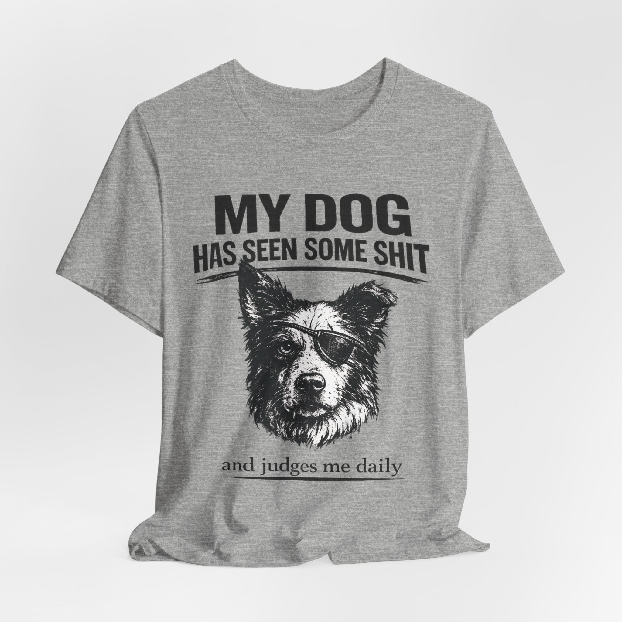 Border CollieMy Dog Has Seen Some Shit T-Shirt — Funny Dog Lover Tee