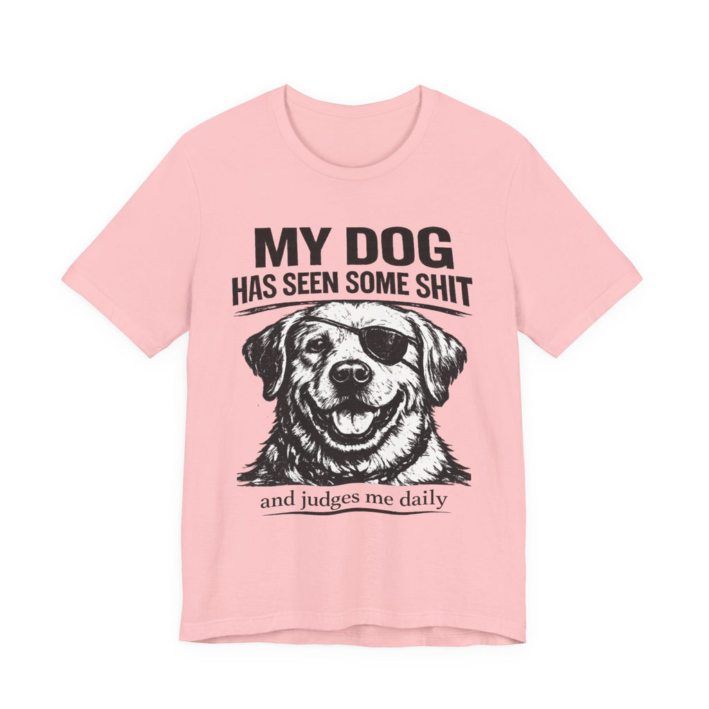 Lab Dog T-Shirt — "My Dog Has Seen Some Shit" Funny Dog Lover Tee
