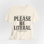 Please Be Literal Tee — Funny Literalism Graphic T-Shirt ("I’m Doing My Best")