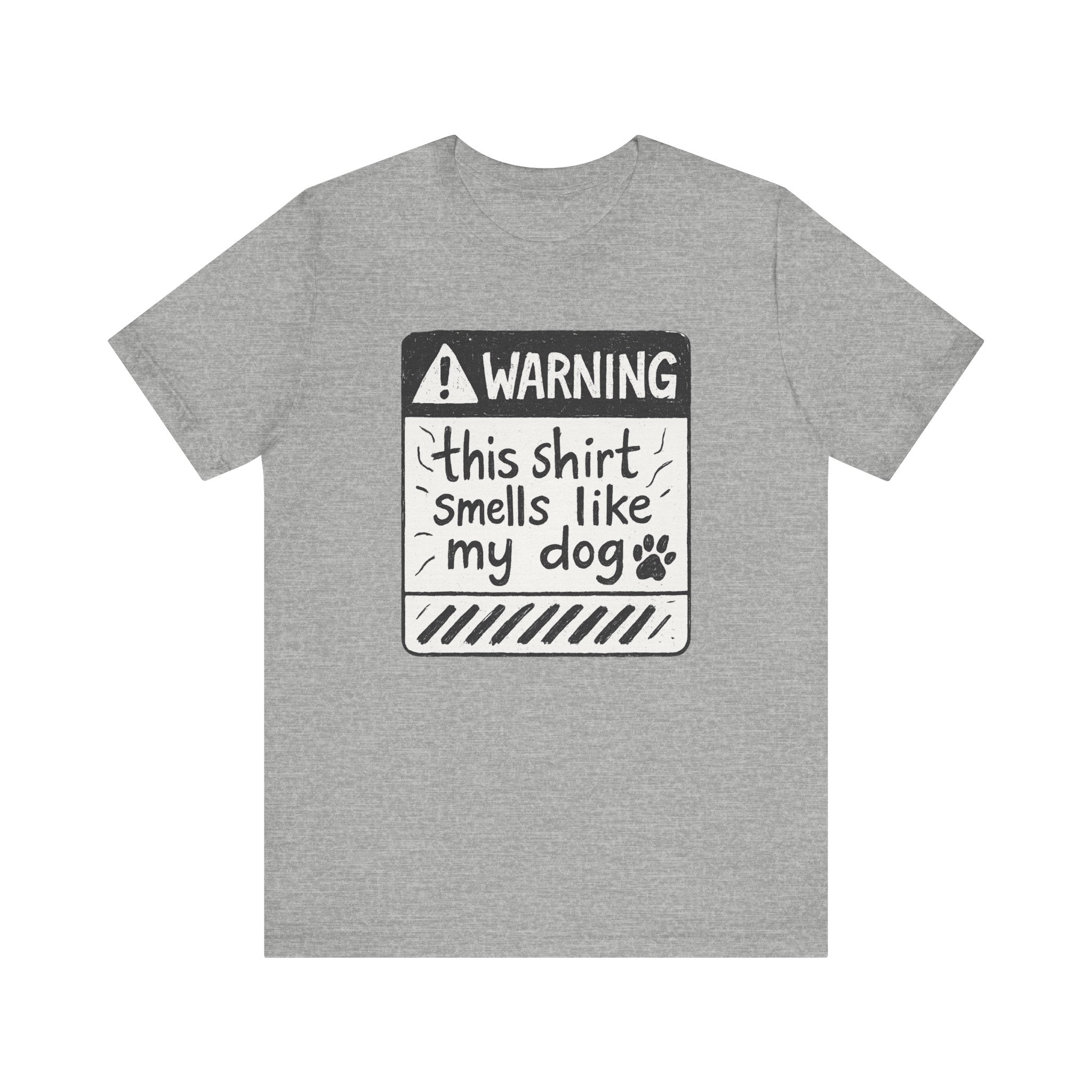 T-Shirt — "Warning: This Shirt Smells Like My Dog" Funny Dog Lover Tee