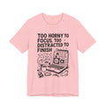 Too Horny to Focus Tee — Funny Distracted Workday Graphic T-Shirt
