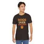 "Dogs Over Everything" – Dog Lover Tee