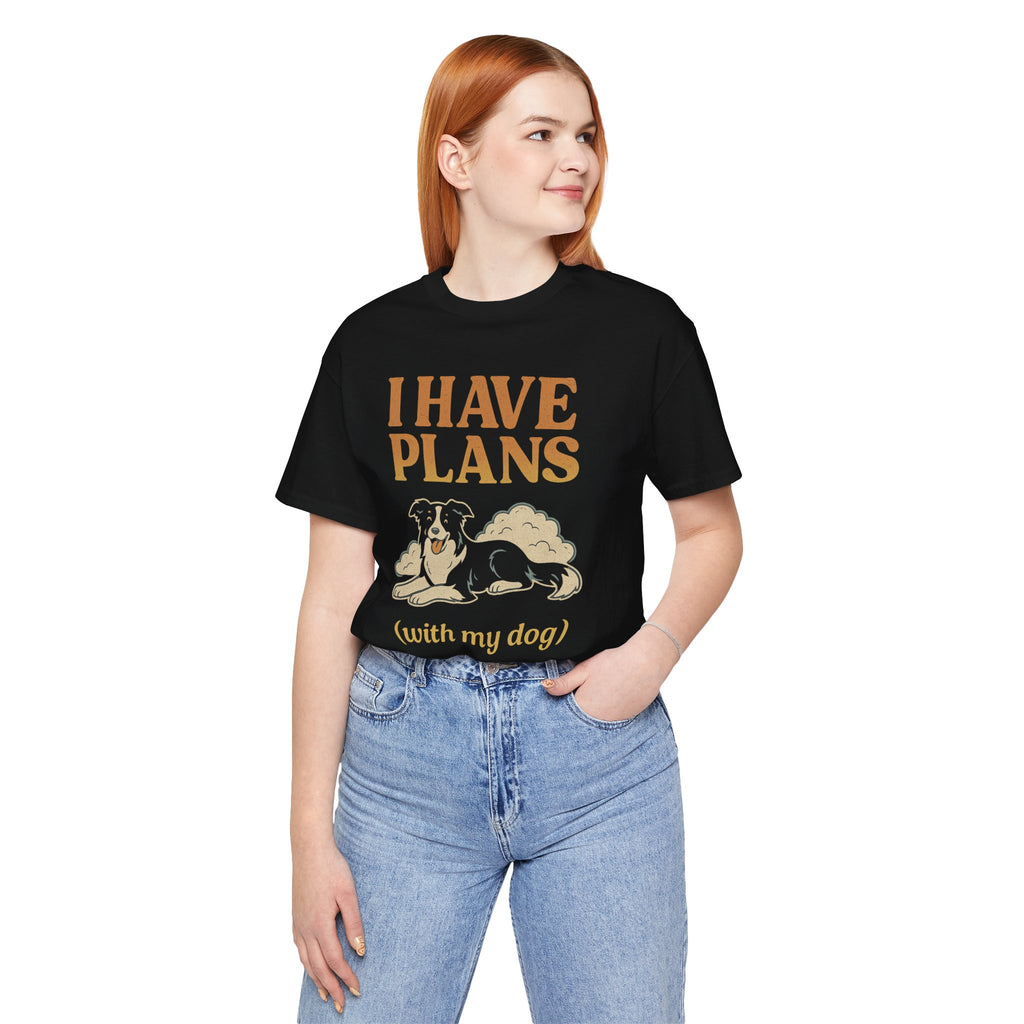"I Have Plans (With My Dog)" – Border Collie Chill Edition