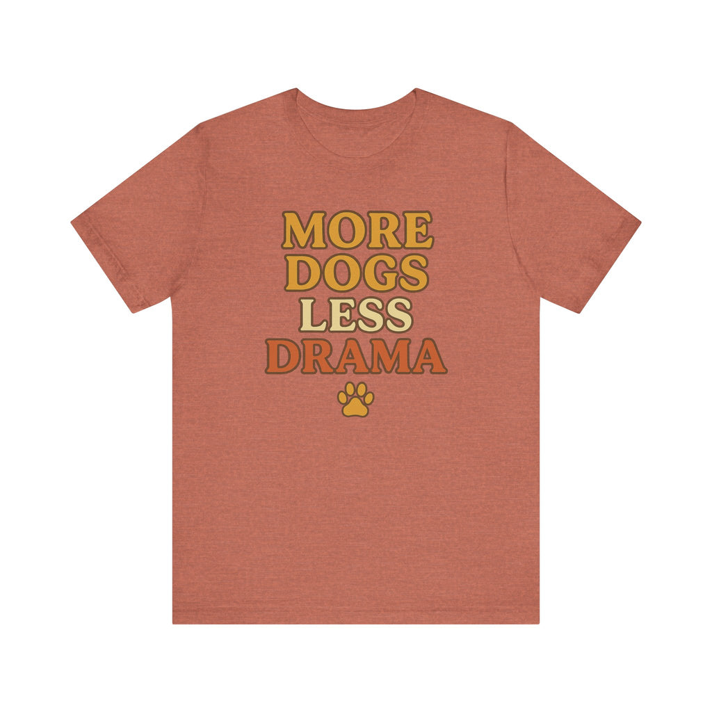 "More Dogs, Less Drama" – Dog Lover Tee