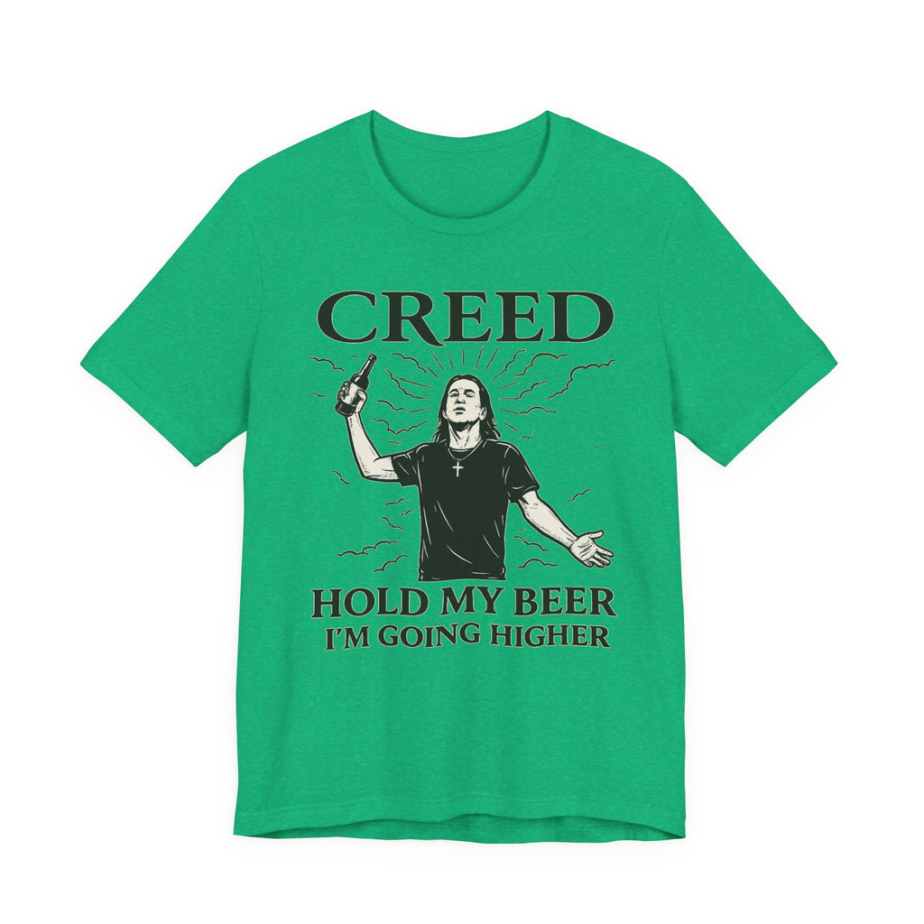 CREED – Hold My Beer, I’m Going Higher Tee